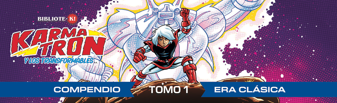 Karmatrón y Los Transformables, Era Clásica, Compendio, Tomo 1